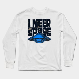 I Need Space Long Sleeve T-Shirt